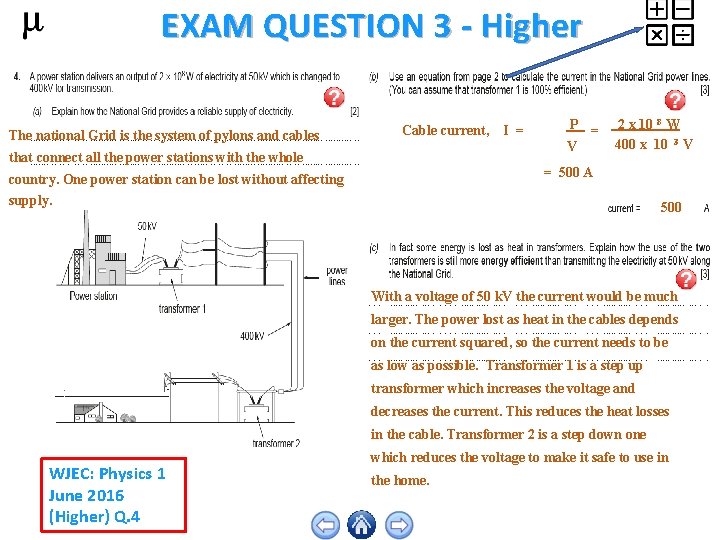 EXAM QUESTION 3 - Higher The national Grid is the system of pylons and