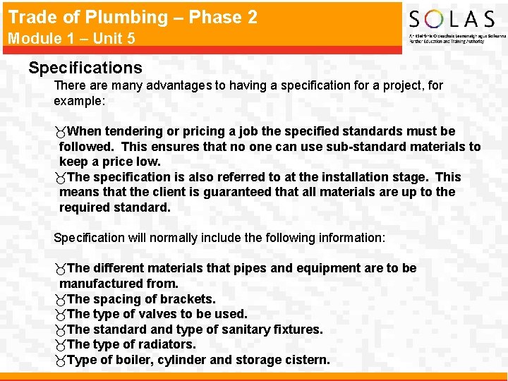 Trade of Plumbing – Phase 2 Module 1 – Unit 5 Specifications There are