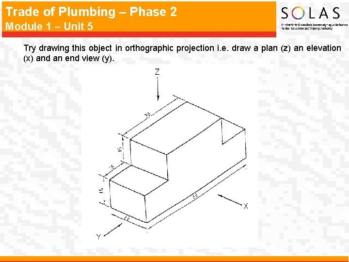 Trade of Plumbing – Phase 2 Module 1 – Unit 5 Try drawing this