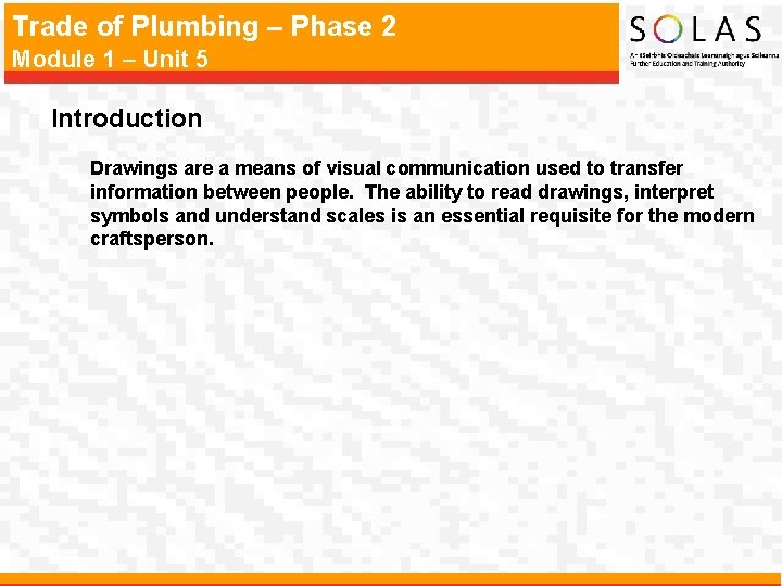Trade of Plumbing – Phase 2 Module 1 – Unit 5 Introduction Drawings are