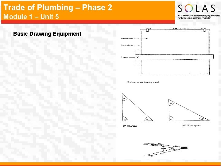 Trade of Plumbing – Phase 2 Module 1 – Unit 5 Basic Drawing Equipment