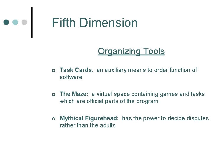 Fifth Dimension Organizing Tools ¢ Task Cards: an auxiliary means to order function of