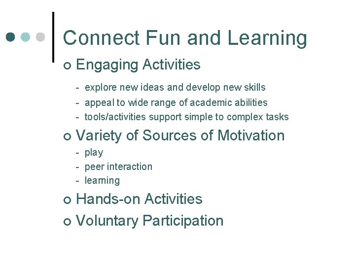 Connect Fun and Learning ¢ Engaging Activities - explore new ideas and develop new