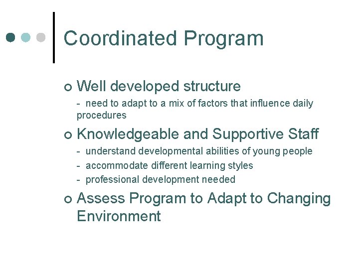 Coordinated Program ¢ Well developed structure - need to adapt to a mix of