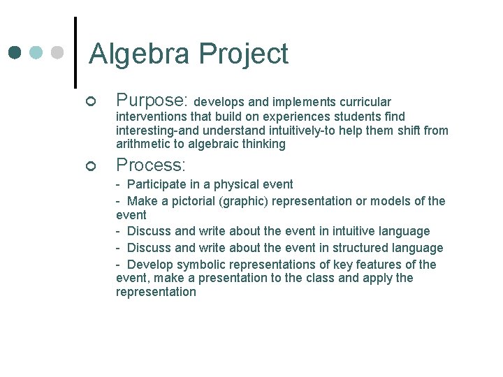 Algebra Project ¢ Purpose: develops and implements curricular interventions that build on experiences students