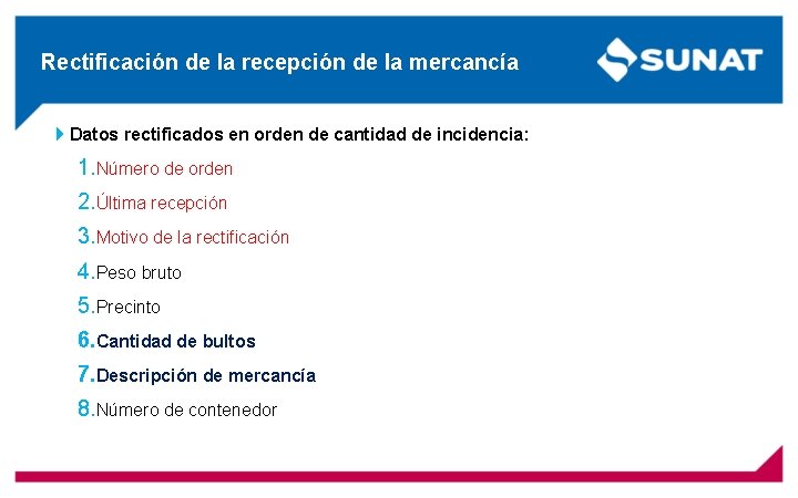 Rectificación de la recepción de la mercancía Datos rectificados en orden de cantidad de