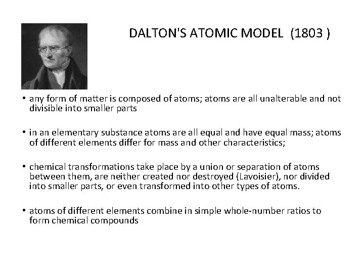 DALTON'S ATOMIC MODEL (1803 ) • • • any form of matter is composed