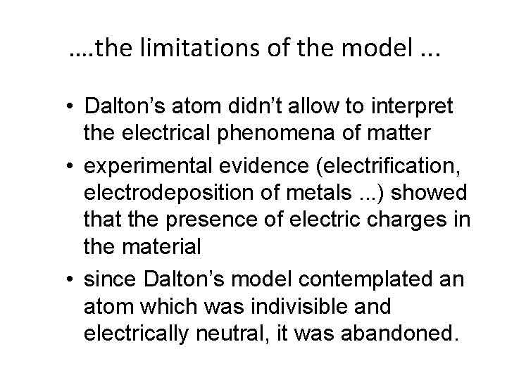 …. the limitations of the model. . . • Dalton’s atom didn’t allow to