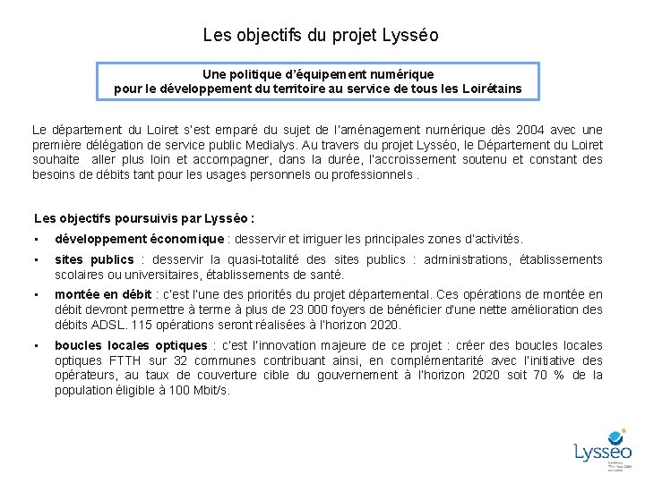 Les objectifs du projet Lysséo Une politique d’équipement numérique pour le développement du territoire