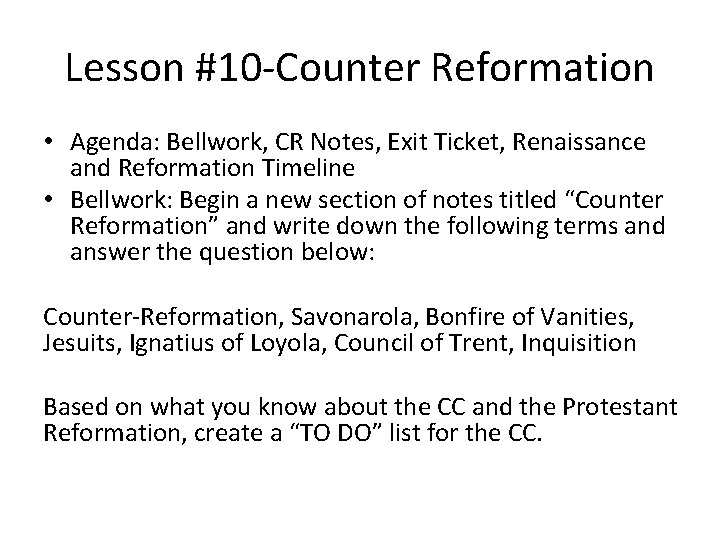 Lesson #10 -Counter Reformation • Agenda: Bellwork, CR Notes, Exit Ticket, Renaissance and Reformation