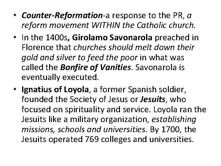  • Counter-Reformation-a response to the PR, a reform movement WITHIN the Catholic church.