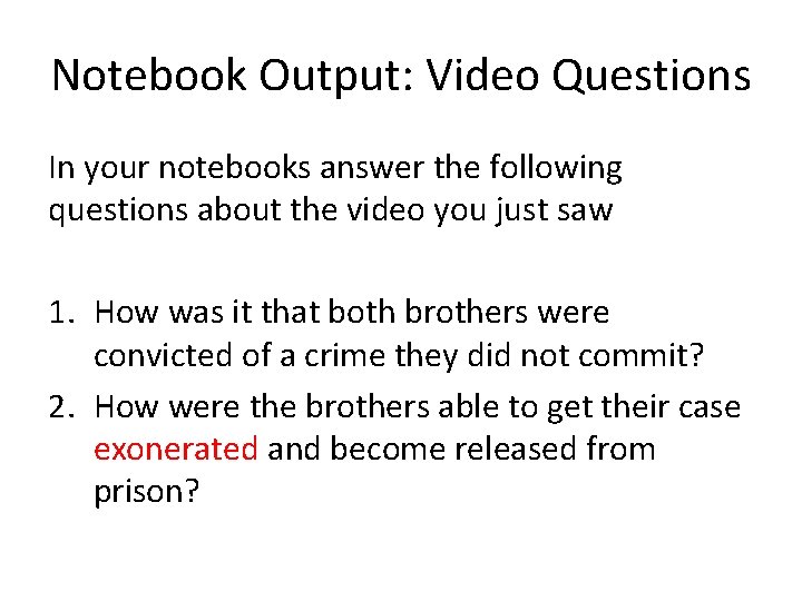 Notebook Output: Video Questions In your notebooks answer the following questions about the video