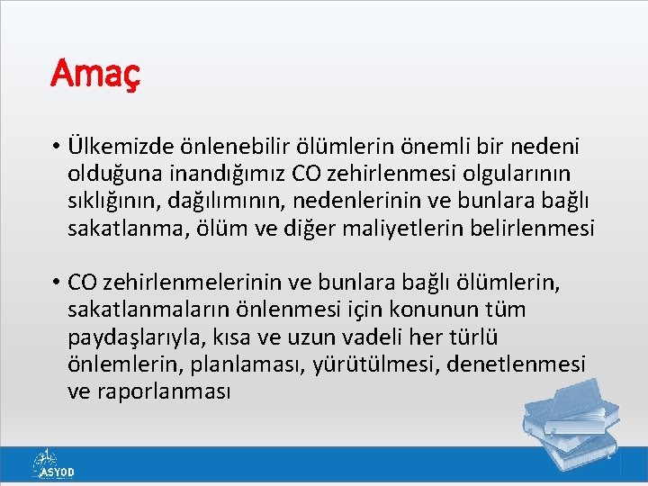 Amaç • Ülkemizde önlenebilir ölümlerin önemli bir nedeni olduğuna inandığımız CO zehirlenmesi olgularının sıklığının,