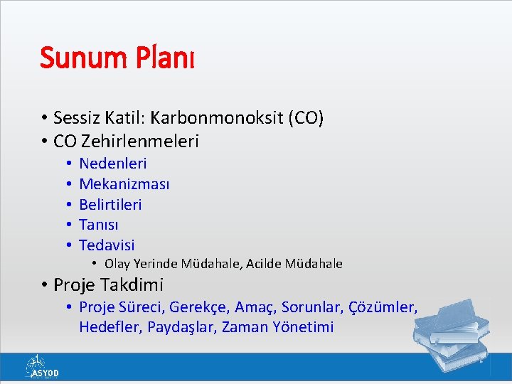 Sunum Planı • Sessiz Katil: Karbonmonoksit (CO) • CO Zehirlenmeleri • • • Nedenleri