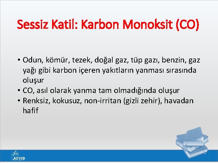 Sessiz Katil: Karbon Monoksit (CO) • Odun, kömür, tezek, doğal gaz, tüp gazı, benzin,