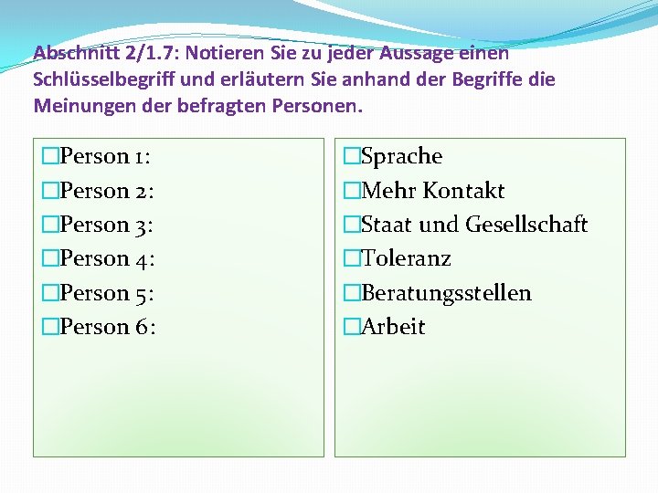 Abschnitt 2/1. 7: Notieren Sie zu jeder Aussage einen Schlüsselbegriff und erläutern Sie anhand