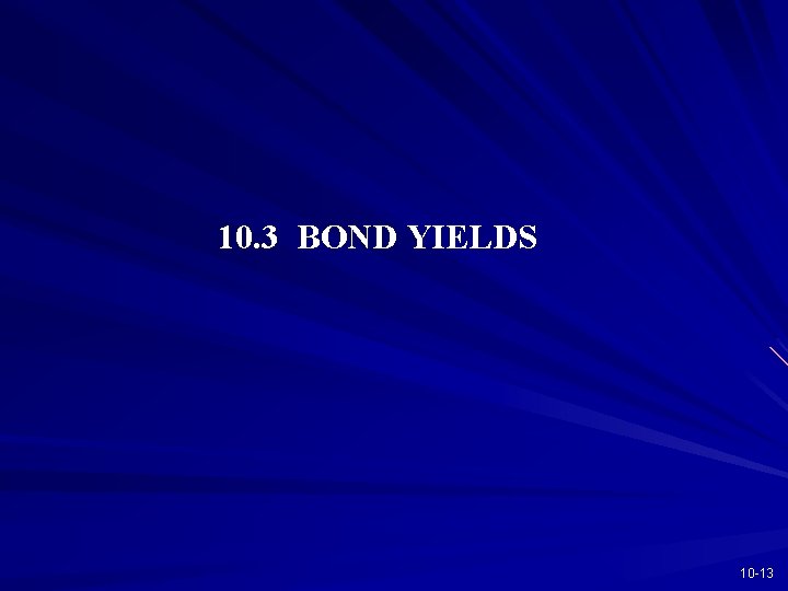 10. 3 BOND YIELDS 10 -13 