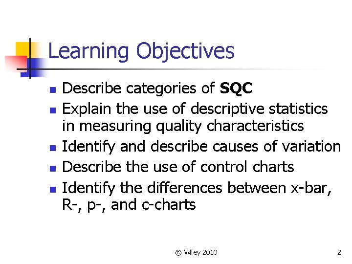 Learning Objectives n n n Describe categories of SQC Explain the use of descriptive