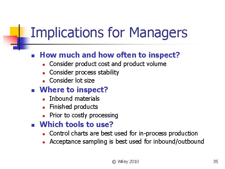 Implications for Managers n How much and how often to inspect? n n Where