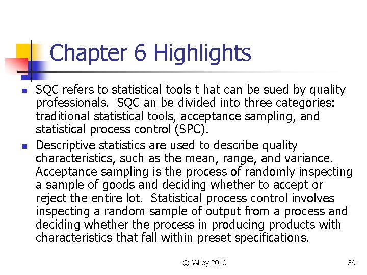 Chapter 6 Highlights n n SQC refers to statistical tools t hat can be