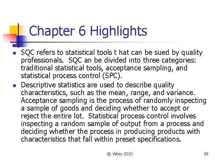 Chapter 6 Highlights n n SQC refers to statistical tools t hat can be