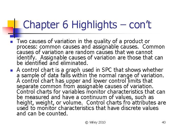 Chapter 6 Highlights – con’t n n Two causes of variation in the quality
