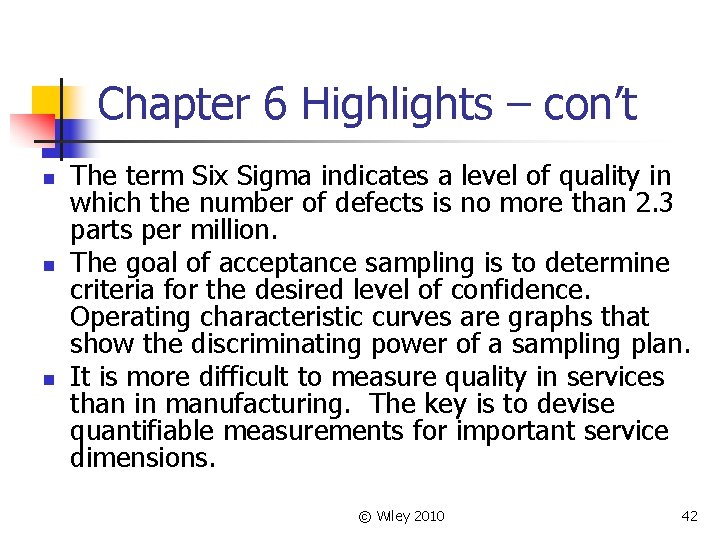 Chapter 6 Highlights – con’t n n n The term Six Sigma indicates a