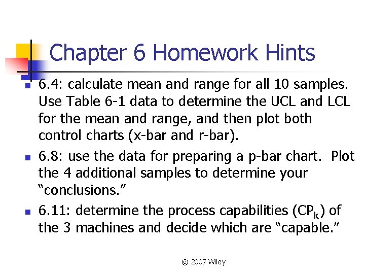 Chapter 6 Homework Hints n n n 6. 4: calculate mean and range for