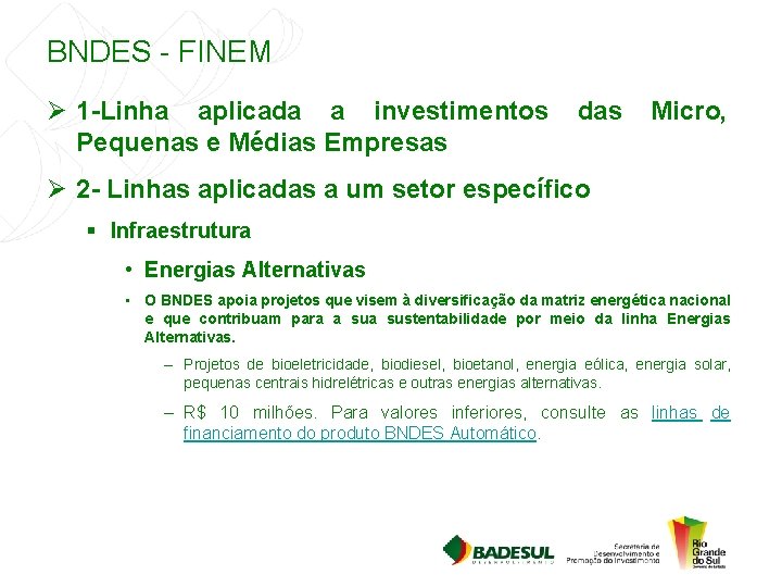 BNDES - FINEM Ø 1 -Linha aplicada a investimentos das Micro, Pequenas e Médias
