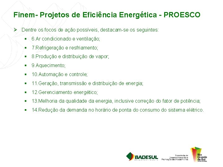 Finem- Projetos de Eficiência Energética - PROESCO Ø Dentre os focos de ação possíveis,