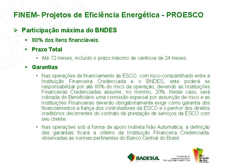 FINEM- Projetos de Eficiência Energética - PROESCO Ø Participação máxima do BNDES § 80%