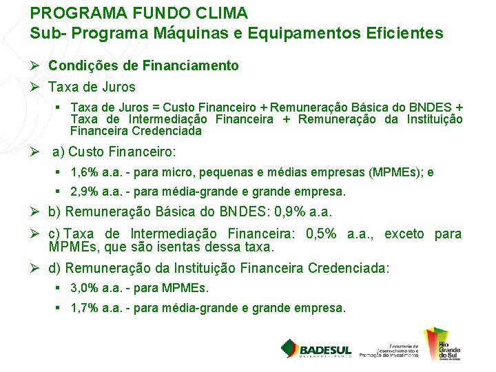 PROGRAMA FUNDO CLIMA Sub- Programa Máquinas e Equipamentos Eficientes Ø Condições de Financiamento Ø