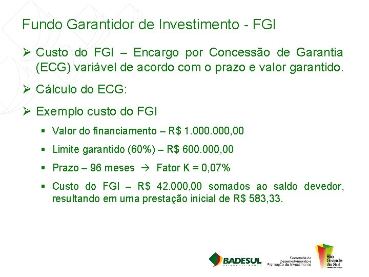 Fundo Garantidor de Investimento - FGI Ø Custo do FGI – Encargo por Concessão