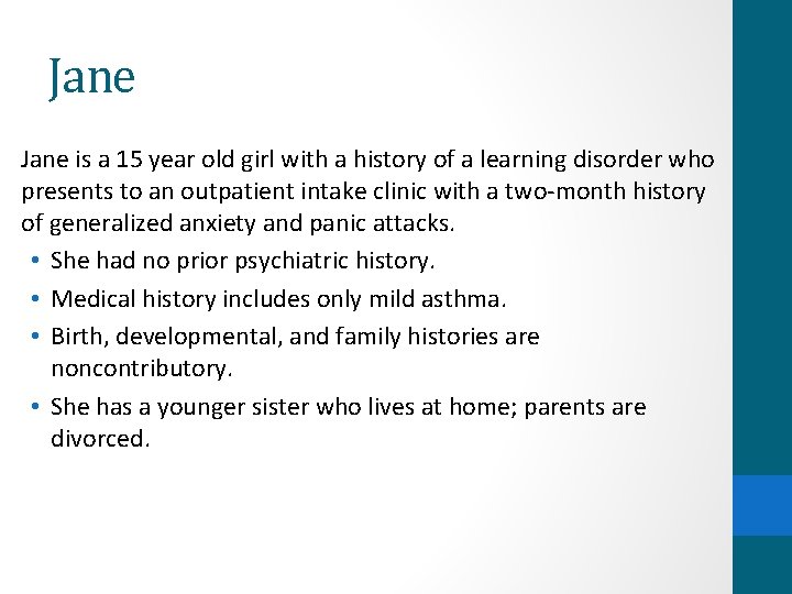 Jane is a 15 year old girl with a history of a learning disorder