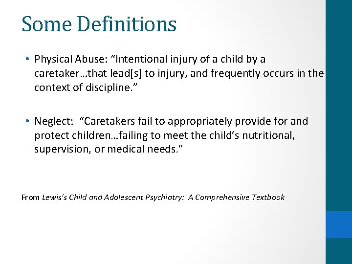 Some Definitions • Physical Abuse: “Intentional injury of a child by a caretaker…that lead[s]