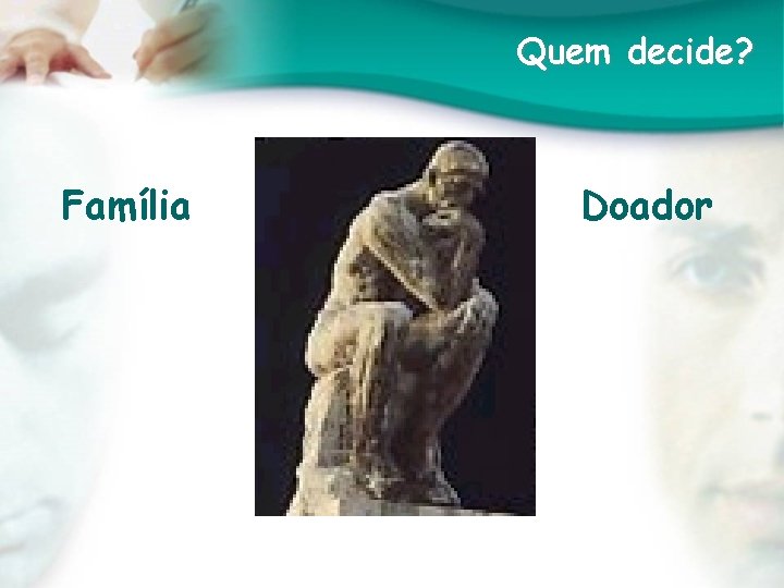 Quem decide? Família Doador 