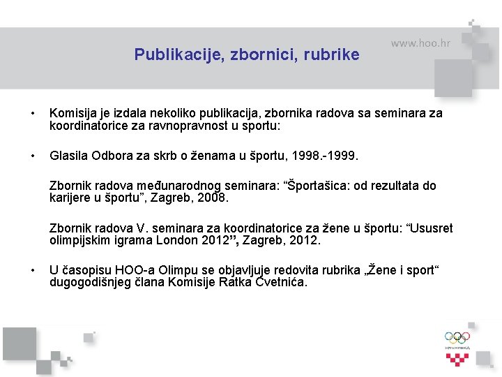 Publikacije, zbornici, rubrike • Komisija je izdala nekoliko publikacija, zbornika radova sa seminara za