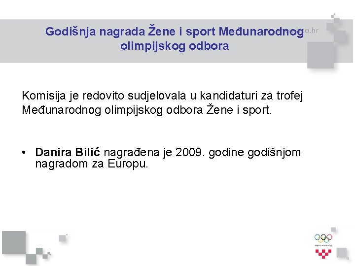 Godišnja nagrada Žene i sport Međunarodnog olimpijskog odbora Komisija je redovito sudjelovala u kandidaturi