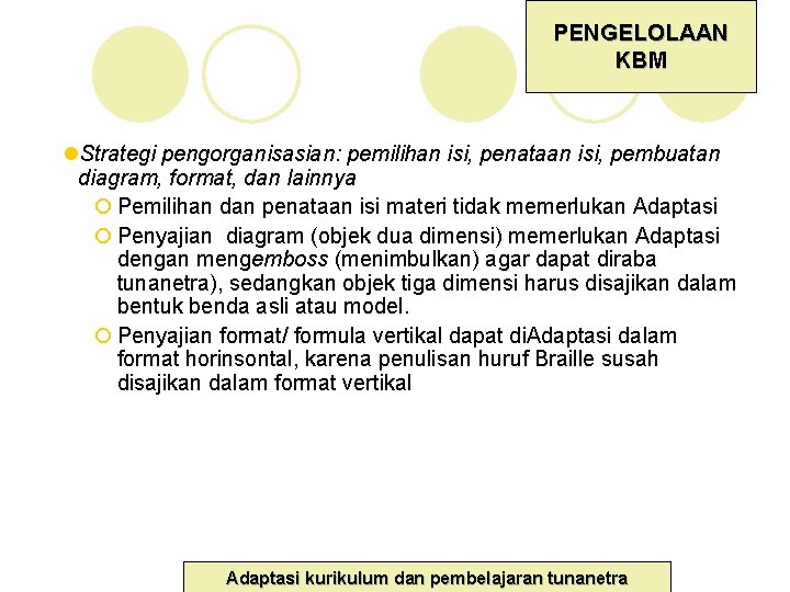 PENGELOLAAN KBM l. Strategi pengorganisasian: pemilihan isi, penataan isi, pembuatan diagram, format, dan lainnya