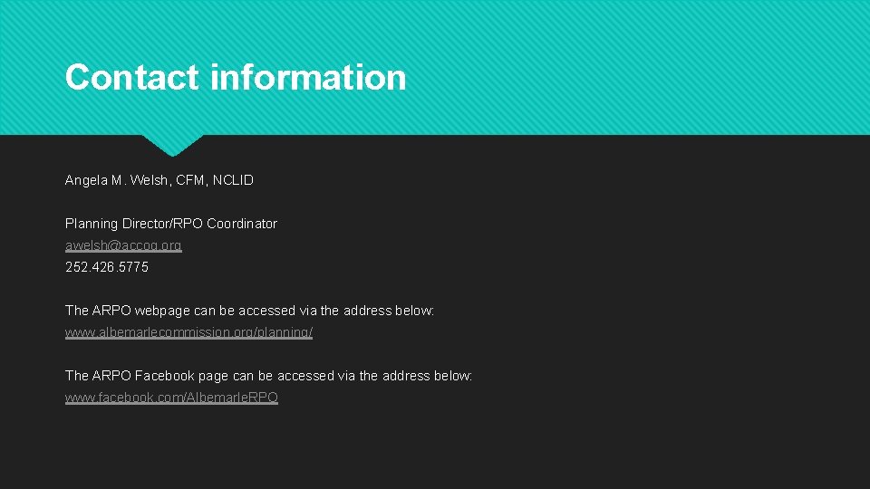 Contact information Angela M. Welsh, CFM, NCLID Planning Director/RPO Coordinator awelsh@accog. org 252. 426.