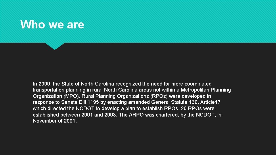 Who we are In 2000, the State of North Carolina recognized the need for