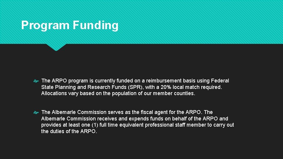 Program Funding The ARPO program is currently funded on a reimbursement basis using Federal