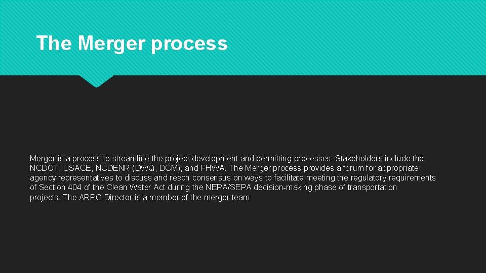 The Merger process Merger is a process to streamline the project development and permitting