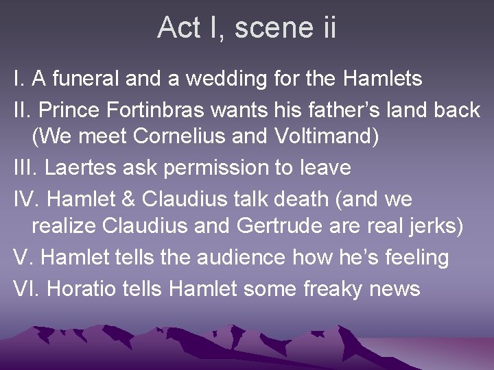 Act I, scene ii I. A funeral and a wedding for the Hamlets II.