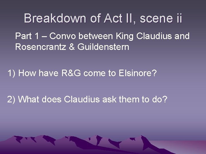 Breakdown of Act II, scene ii Part 1 – Convo between King Claudius and