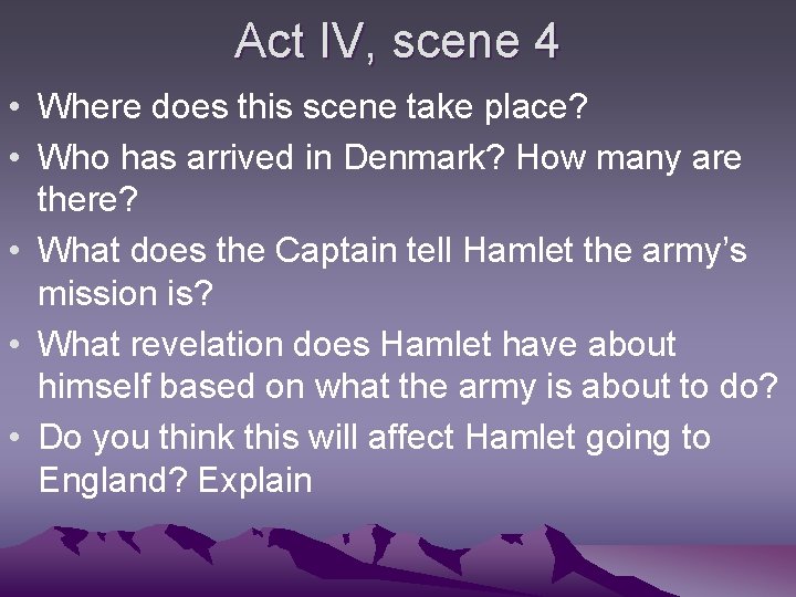 Act IV, scene 4 • Where does this scene take place? • Who has