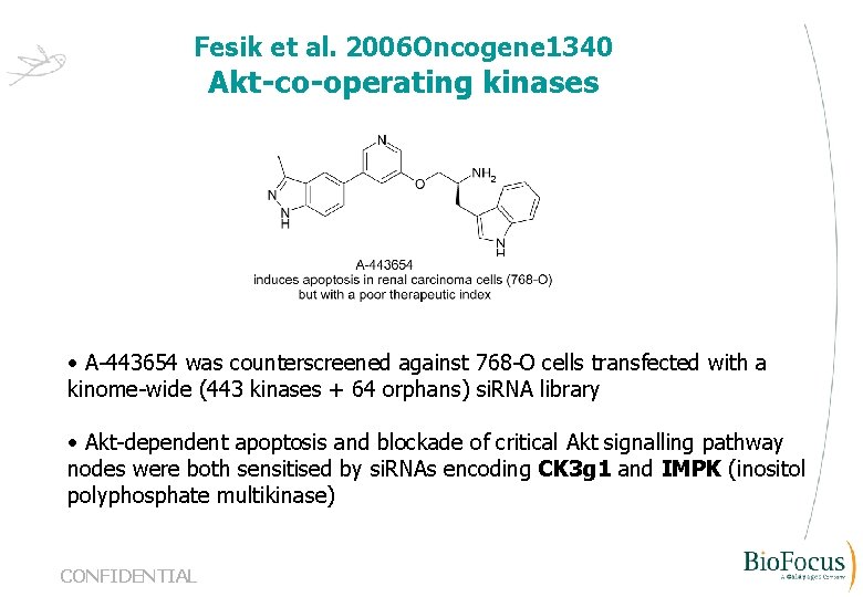 Fesik et al. 2006 Oncogene 1340 Akt-co-operating kinases • A-443654 was counterscreened against 768