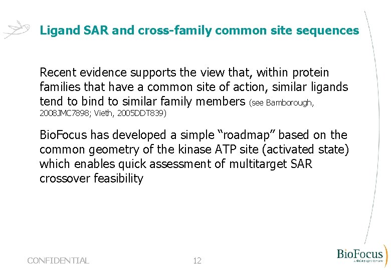 Ligand SAR and cross-family common site sequences Recent evidence supports the view that, within