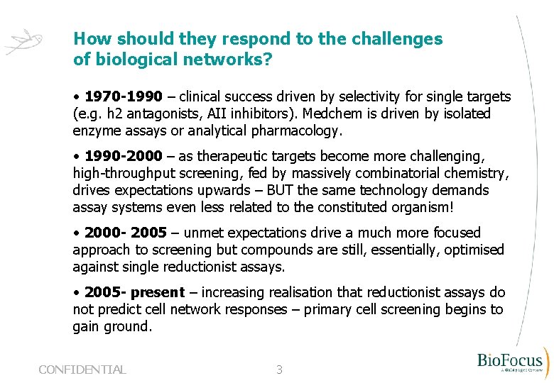 How should they respond to the challenges of biological networks? • 1970 -1990 –