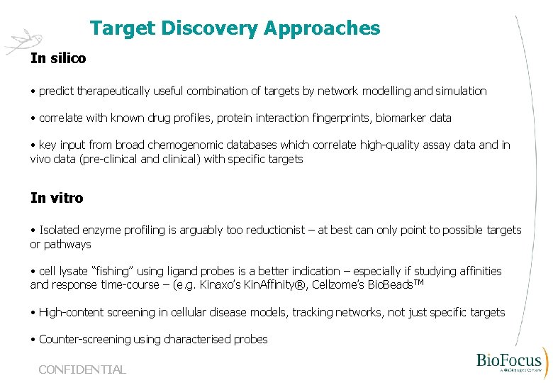 Target Discovery Approaches In silico • predict therapeutically useful combination of targets by network